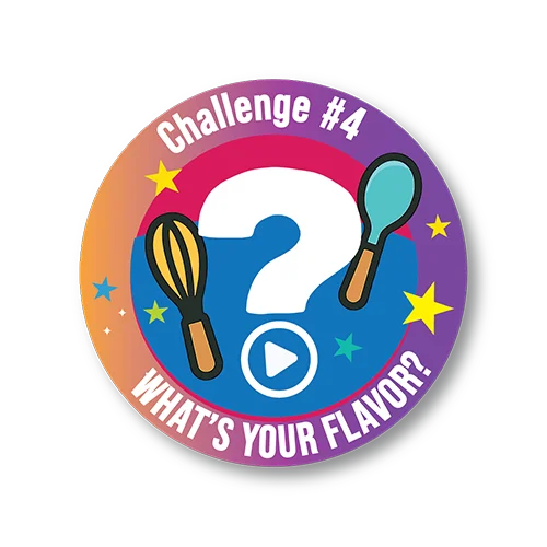What's Your Flavor - Challenge Badge 4
